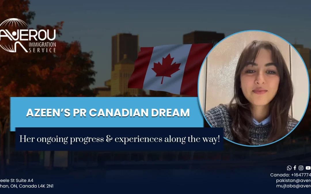Azeen’s Path: Navigating the Permanent Residency Process