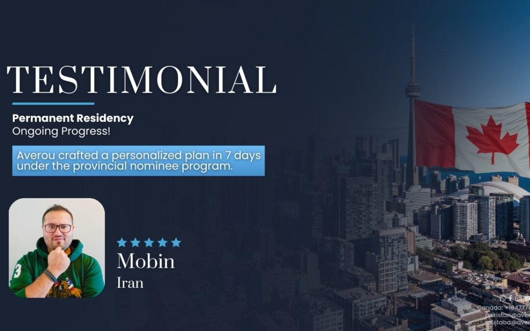 Mobin’s Journey: Applying for Permanent Residency in Canada