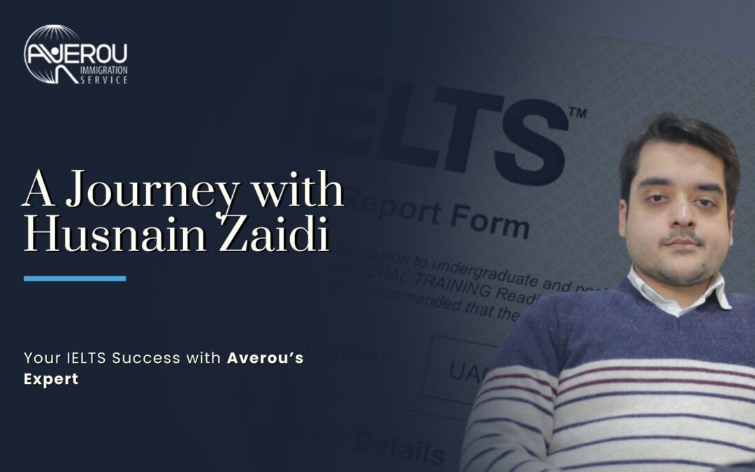 Your IELTS Success with Averou’s Expert: A Journey with Husnain Zaidi