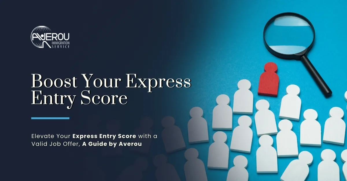 Boost Your Express Entry Score with a Valid Job Offer: A Guide by Averou