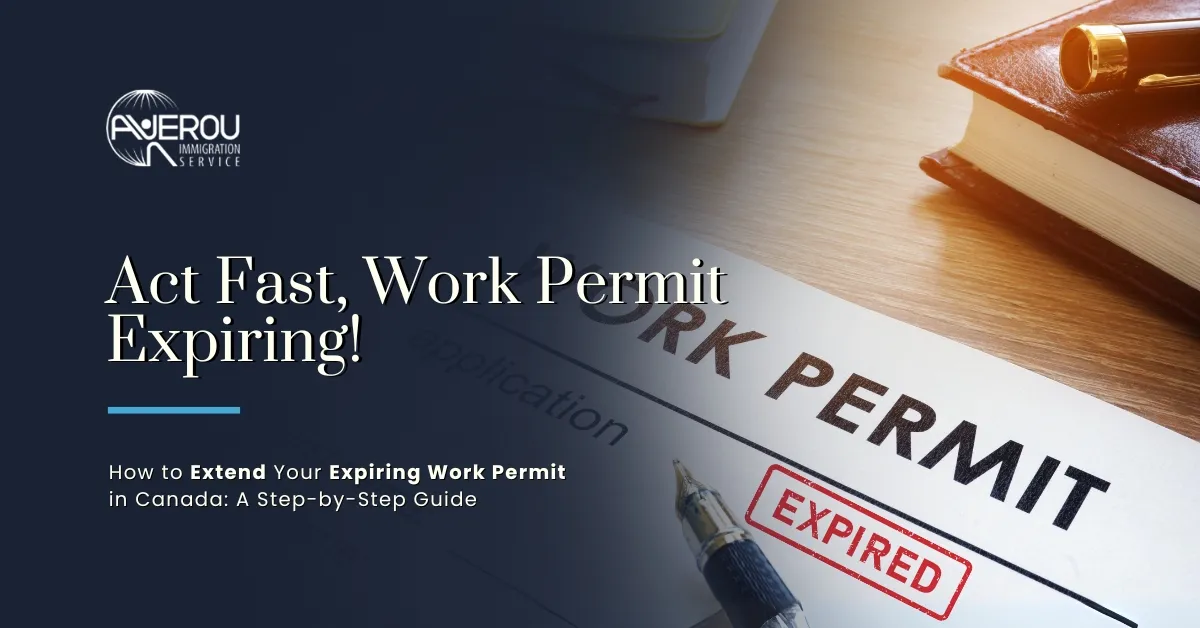 How to Extend Your Expiring Work Permit in Canada: A Step-by-Step Guide