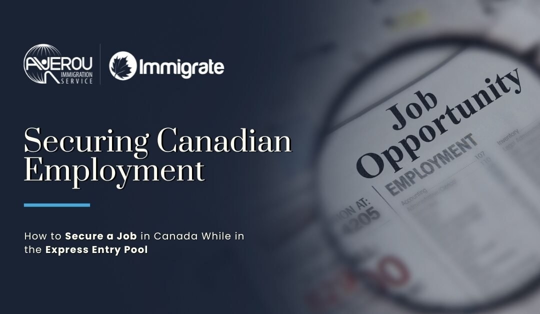How to Secure a Job in Canada While in the Express Entry Pool